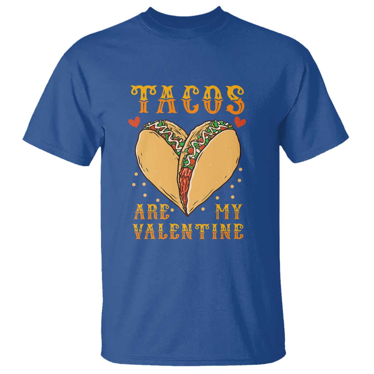 funny-tacos-are-my-valentine-t-shirt-valentines-day-mexican-food