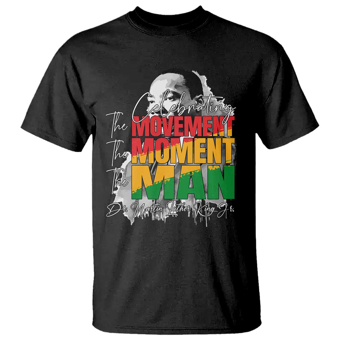 dr-martin-luther-king-jr-t-shirt-celebrating-the-movement-moment-the-man