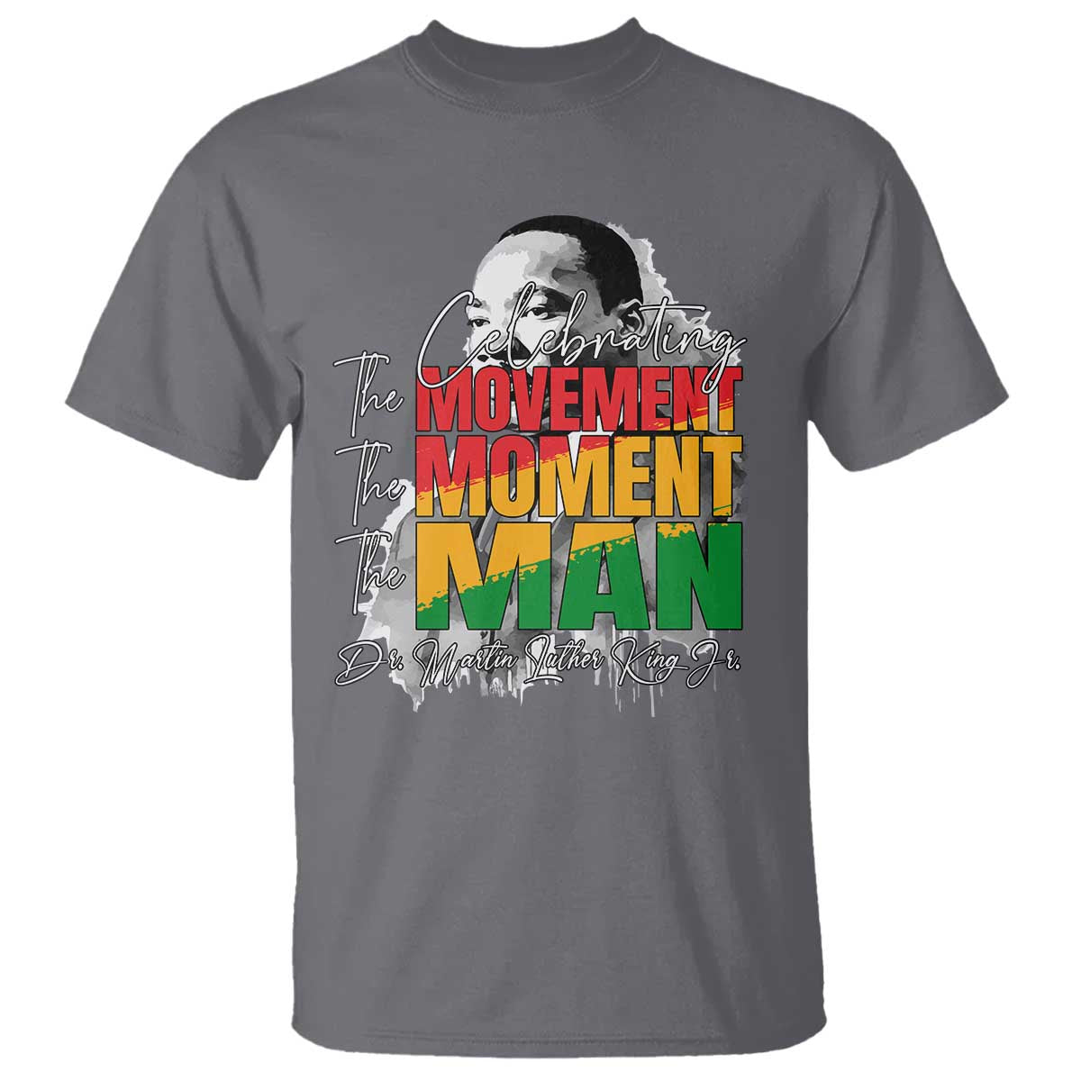 dr-martin-luther-king-jr-t-shirt-celebrating-the-movement-moment-the-man