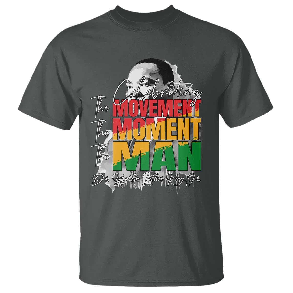 dr-martin-luther-king-jr-t-shirt-celebrating-the-movement-moment-the-man