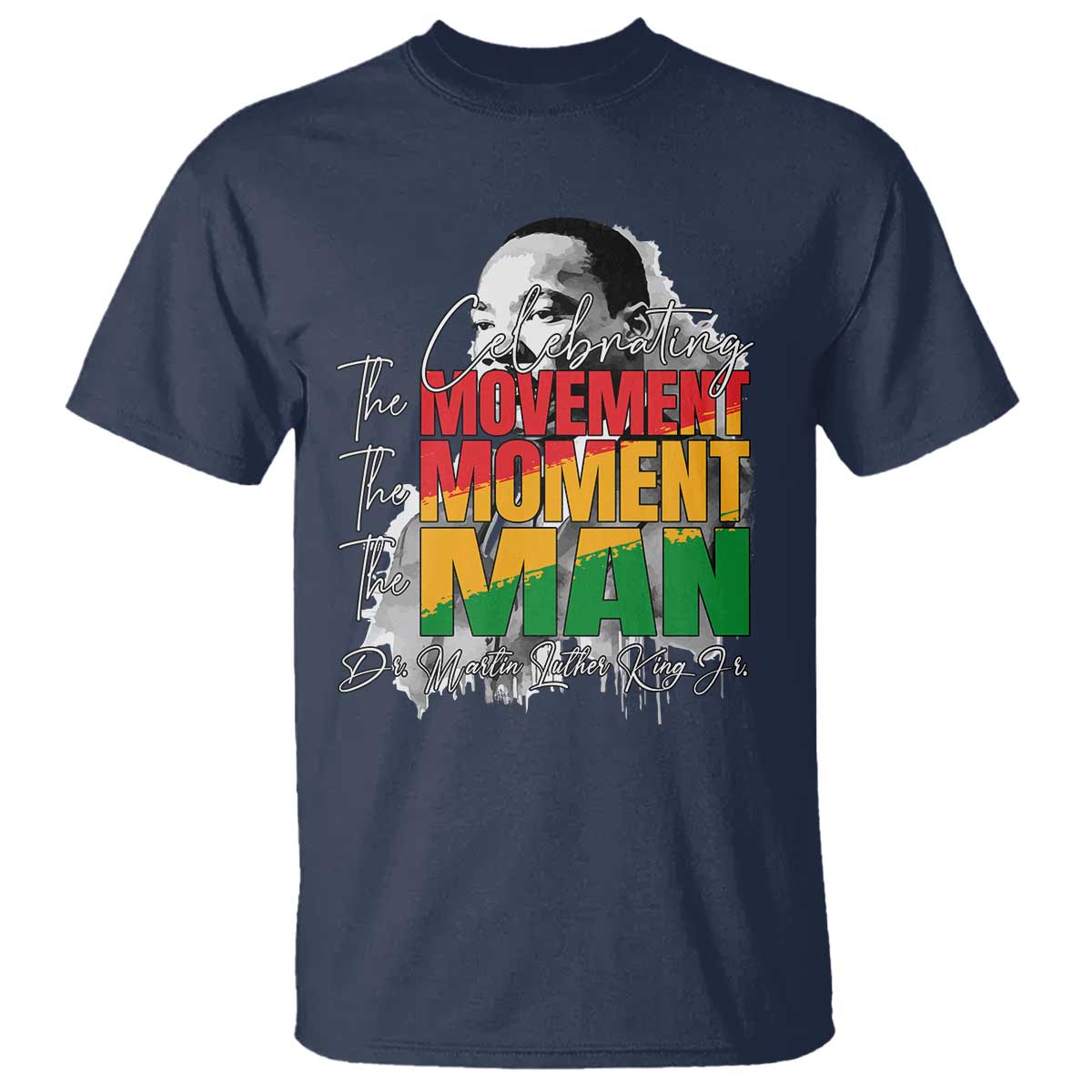 dr-martin-luther-king-jr-t-shirt-celebrating-the-movement-moment-the-man