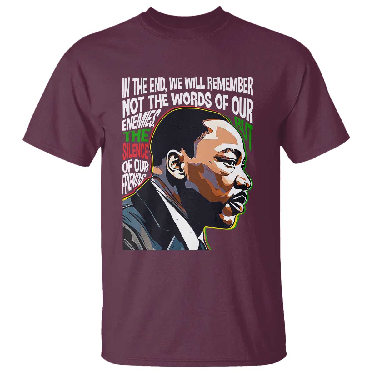 mlk-quotes-in-the-end-we-will-remember-not-the-words-of-our-enemies-t-shirt-martin-luther-king-black-history-month
