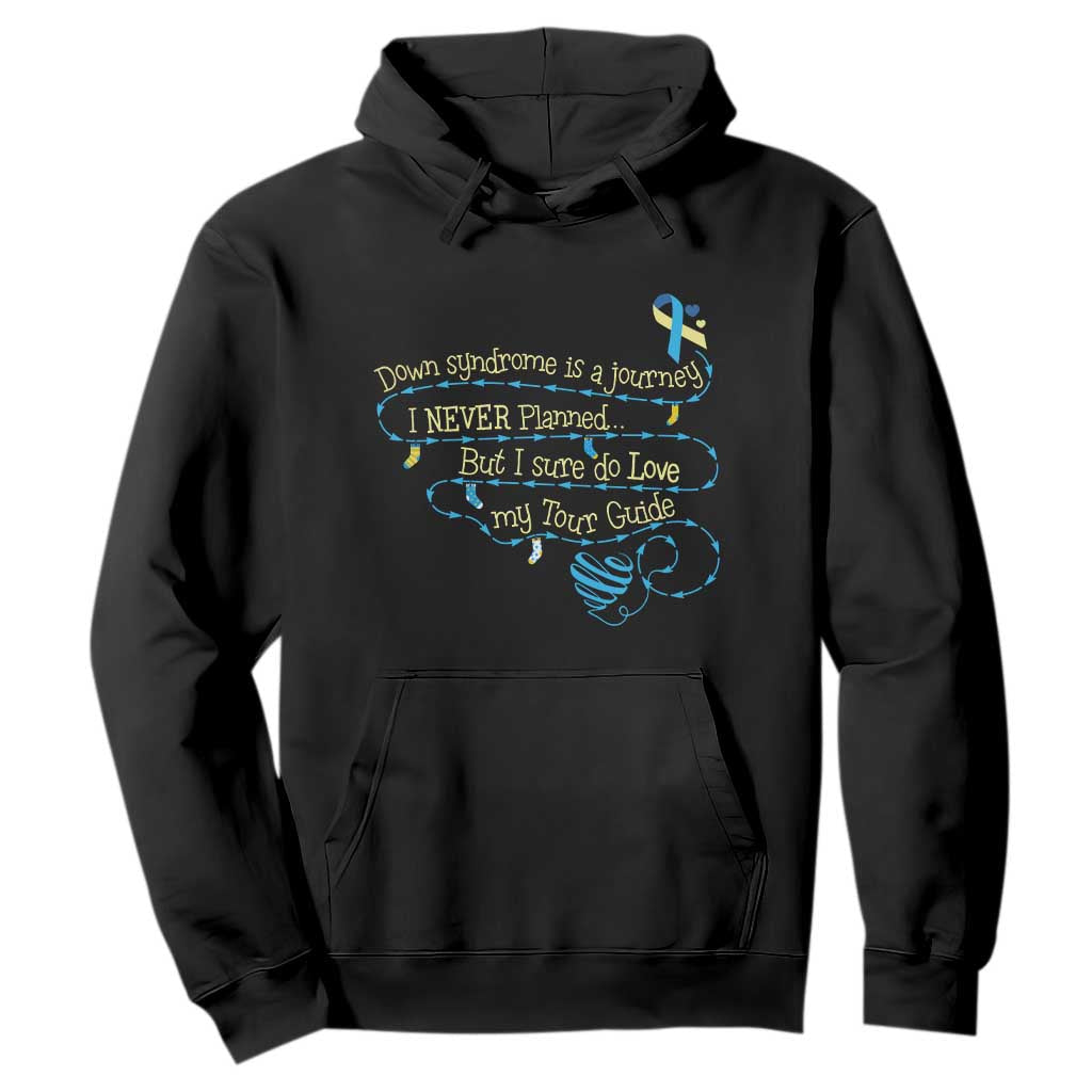 Down Syndrome Support Hoodie Down Syndrome Is A Journey I Never Planned