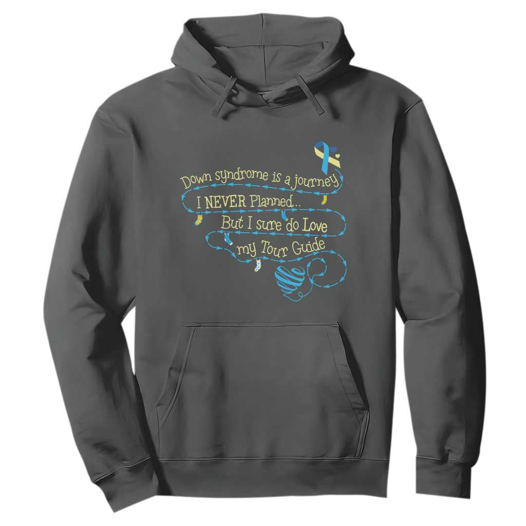 Down Syndrome Support Hoodie Down Syndrome Is A Journey I Never Planned