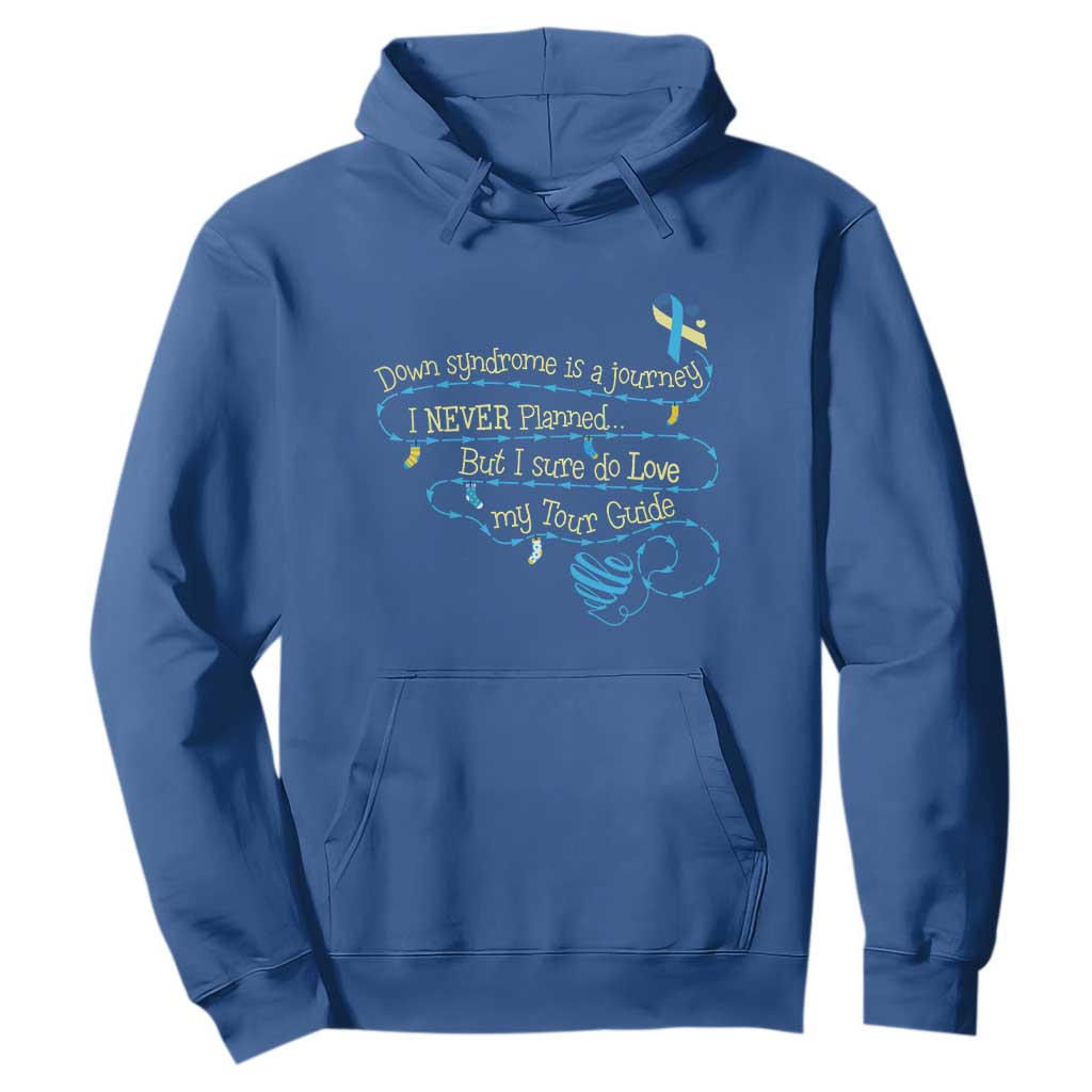 Down Syndrome Support Hoodie Down Syndrome Is A Journey I Never Planned