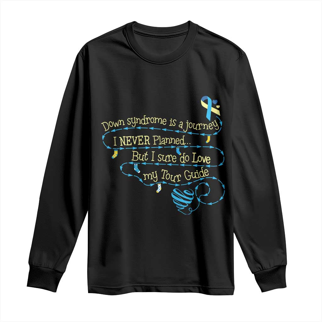 Down Syndrome Support Long Sleeve Shirt Down Syndrome Is A Journey I Never Planned