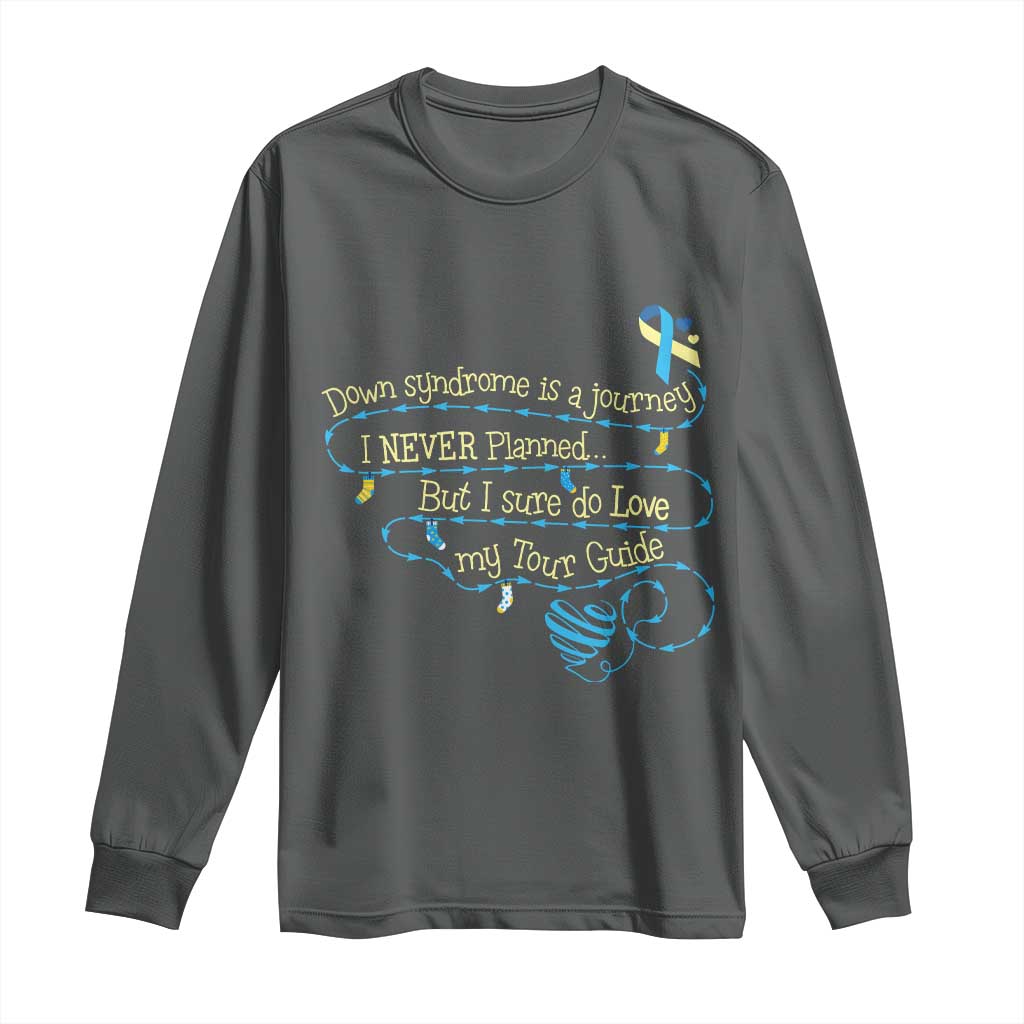 Down Syndrome Support Long Sleeve Shirt Down Syndrome Is A Journey I Never Planned