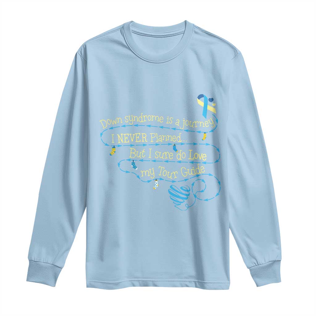 Down Syndrome Support Long Sleeve Shirt Down Syndrome Is A Journey I Never Planned