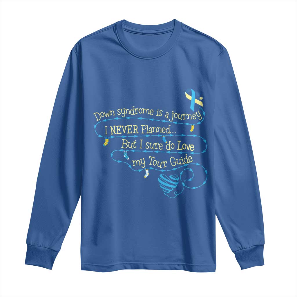 Down Syndrome Support Long Sleeve Shirt Down Syndrome Is A Journey I Never Planned