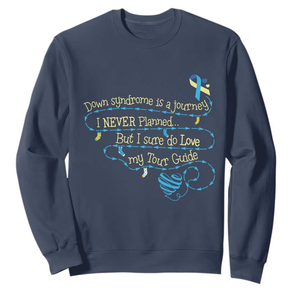 Down Syndrome Support Sweatshirt Down Syndrome Is A Journey I Never Planned