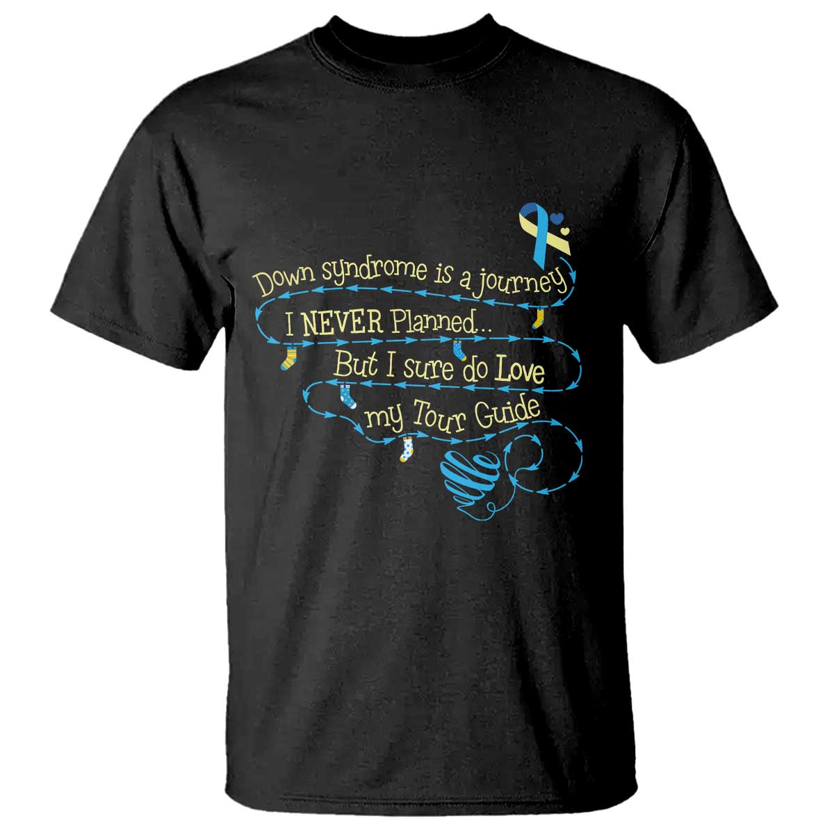 Down Syndrome Support T Shirt Down Syndrome Is A Journey I Never Planned