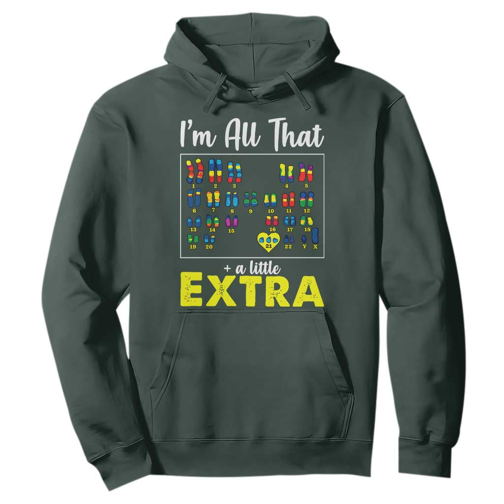 I’m All That A Little Extra Down Syndrome Support Day Hoodie