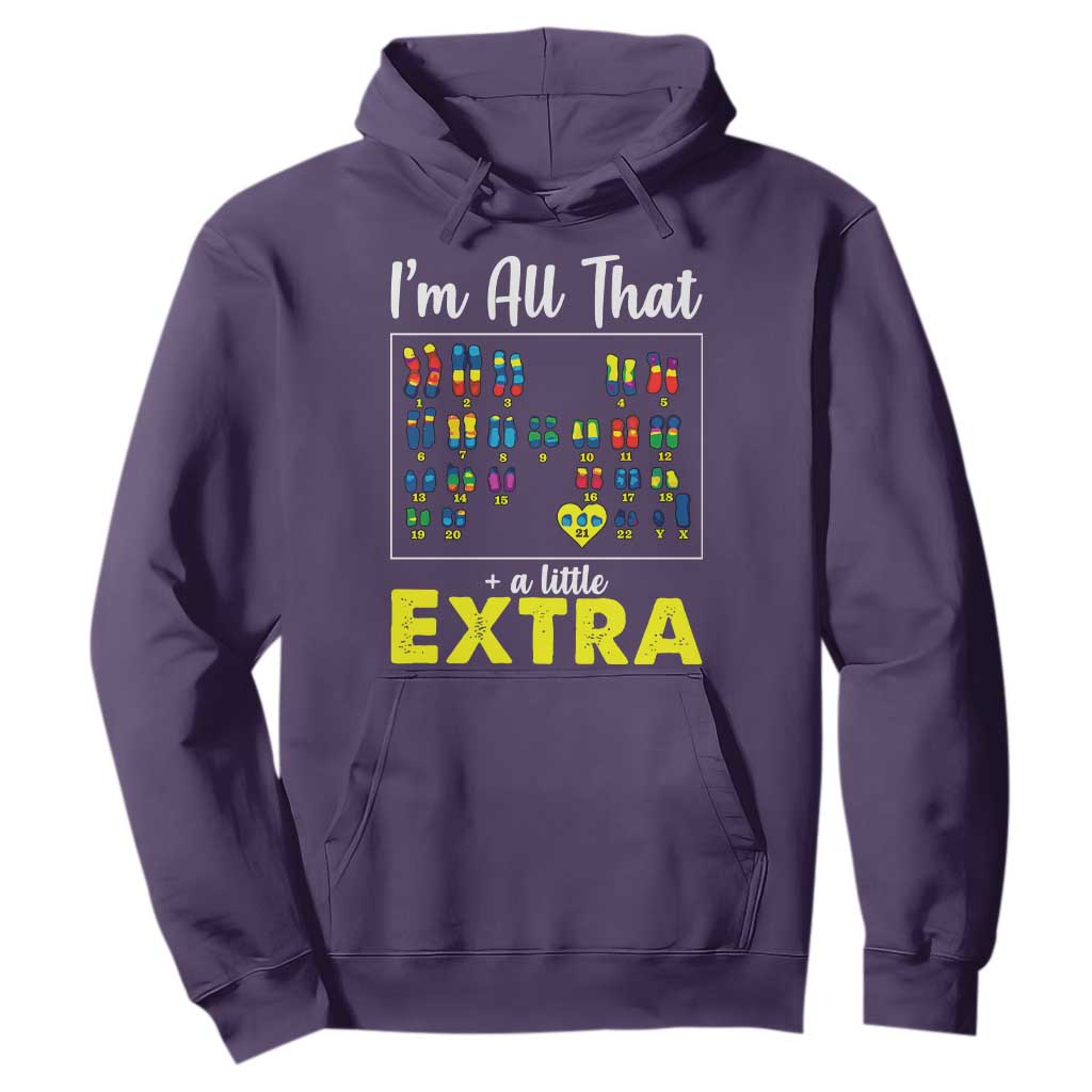 I’m All That A Little Extra Down Syndrome Support Day Hoodie