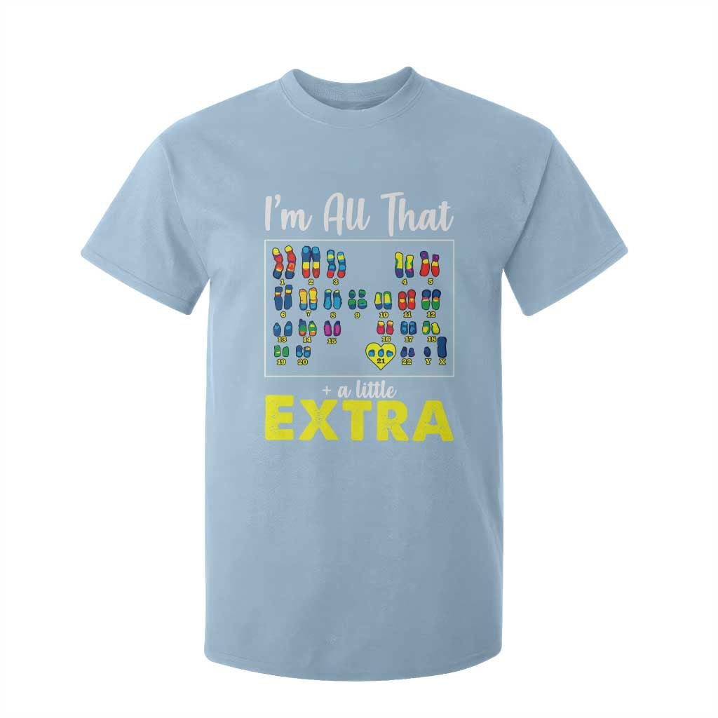 I’m All That A Little Extra Down Syndrome Support Day T Shirt For Kid