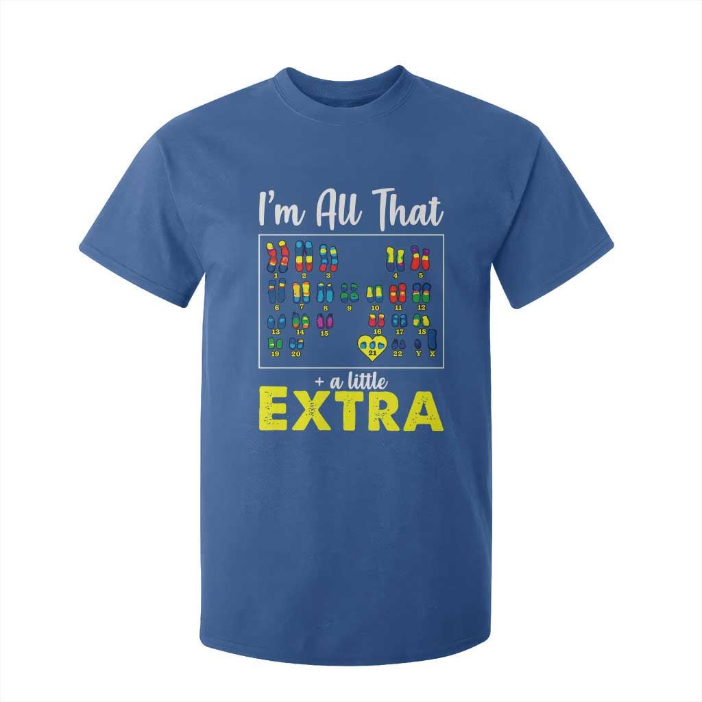 I’m All That A Little Extra Down Syndrome Support Day T Shirt For Kid
