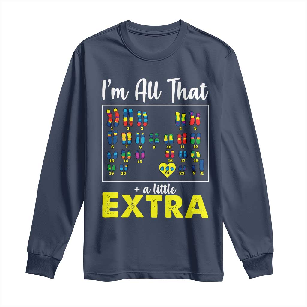 I’m All That A Little Extra Down Syndrome Support Day Long Sleeve Shirt
