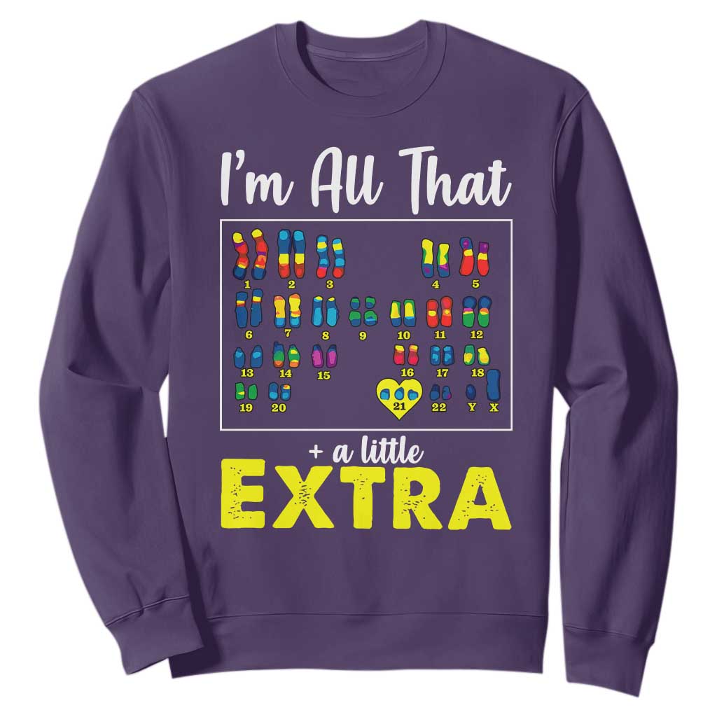 I’m All That A Little Extra Down Syndrome Support Day Sweatshirt