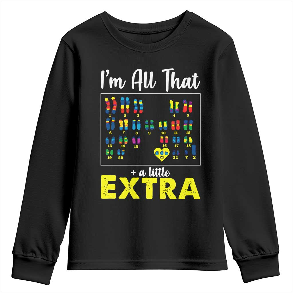 I’m All That A Little Extra Down Syndrome Support Day Youth Sweatshirt