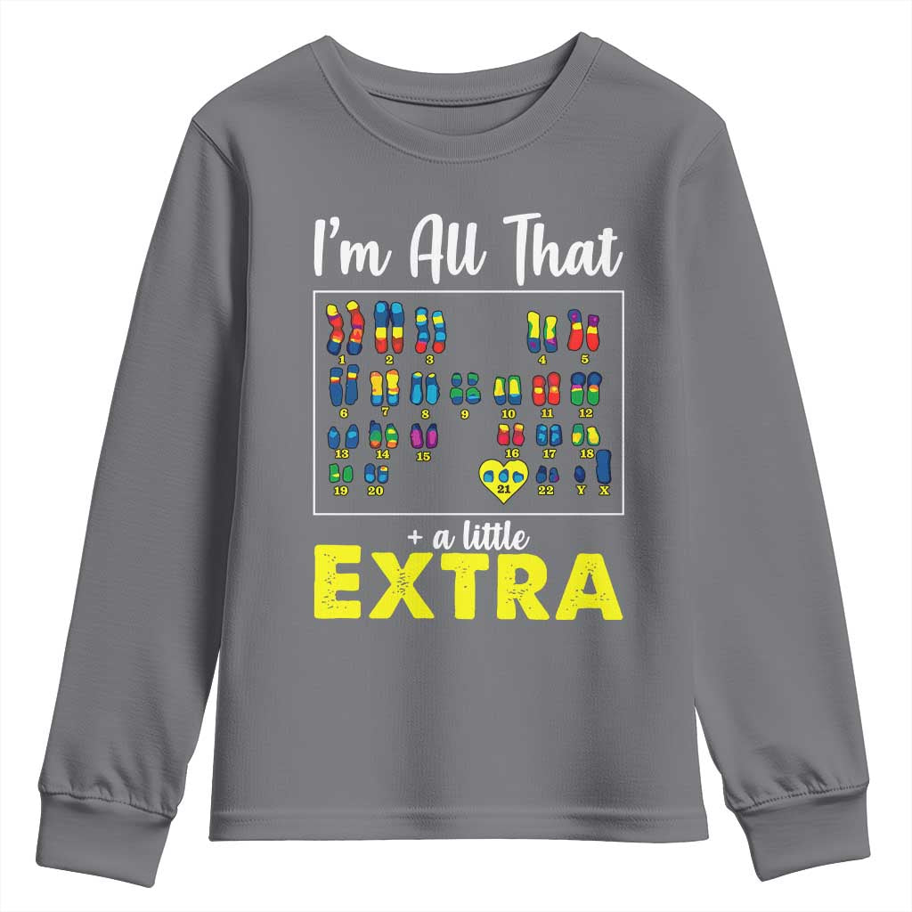 I’m All That A Little Extra Down Syndrome Support Day Youth Sweatshirt