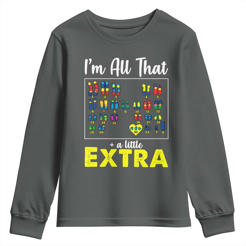 I’m All That A Little Extra Down Syndrome Support Day Youth Sweatshirt