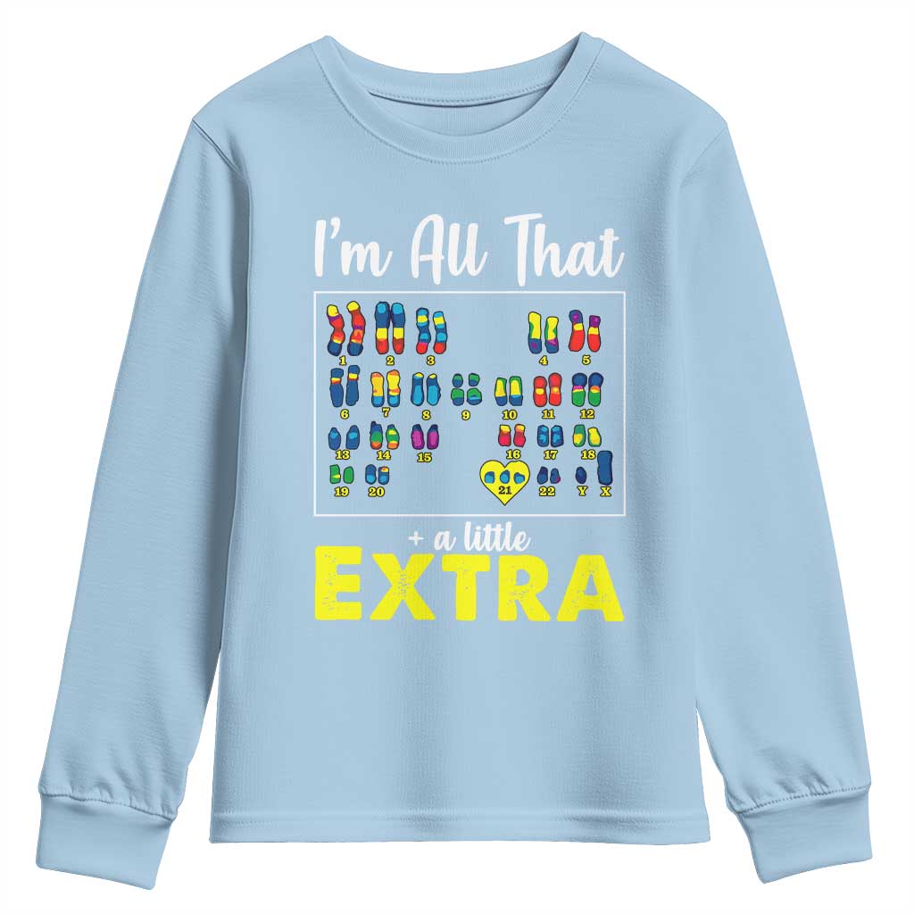 I’m All That A Little Extra Down Syndrome Support Day Youth Sweatshirt