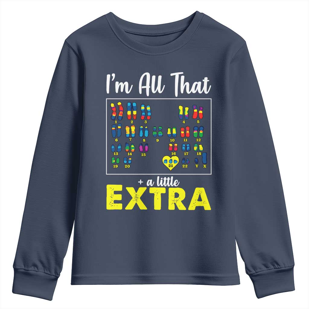 I’m All That A Little Extra Down Syndrome Support Day Youth Sweatshirt
