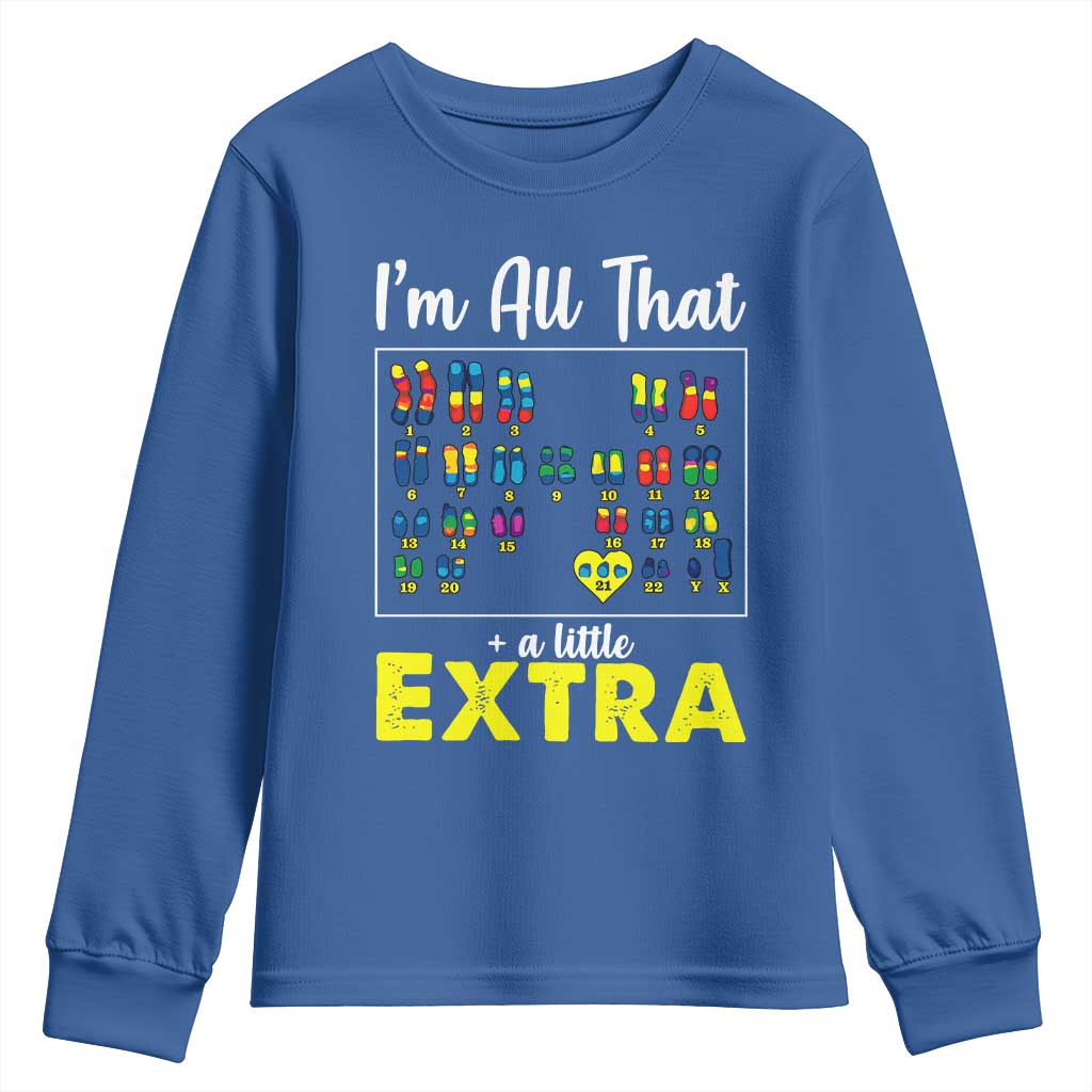 I’m All That A Little Extra Down Syndrome Support Day Youth Sweatshirt