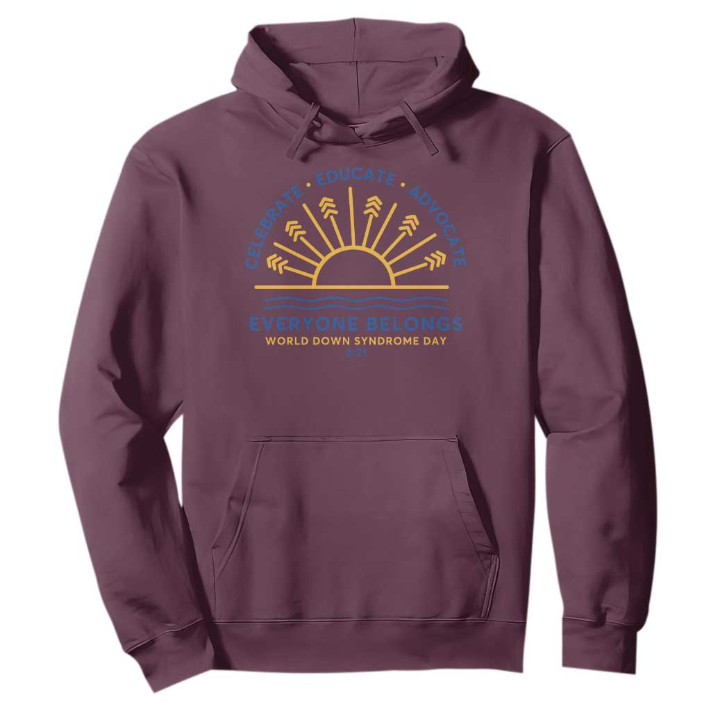 World Down Syndrome Day Hoodie Celebrate Educate Advocate Everyone Belongs Sunshine
