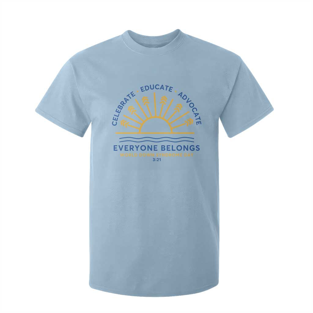 World Down Syndrome Day T Shirt For Kid Celebrate Educate Advocate Everyone Belongs Sunshine