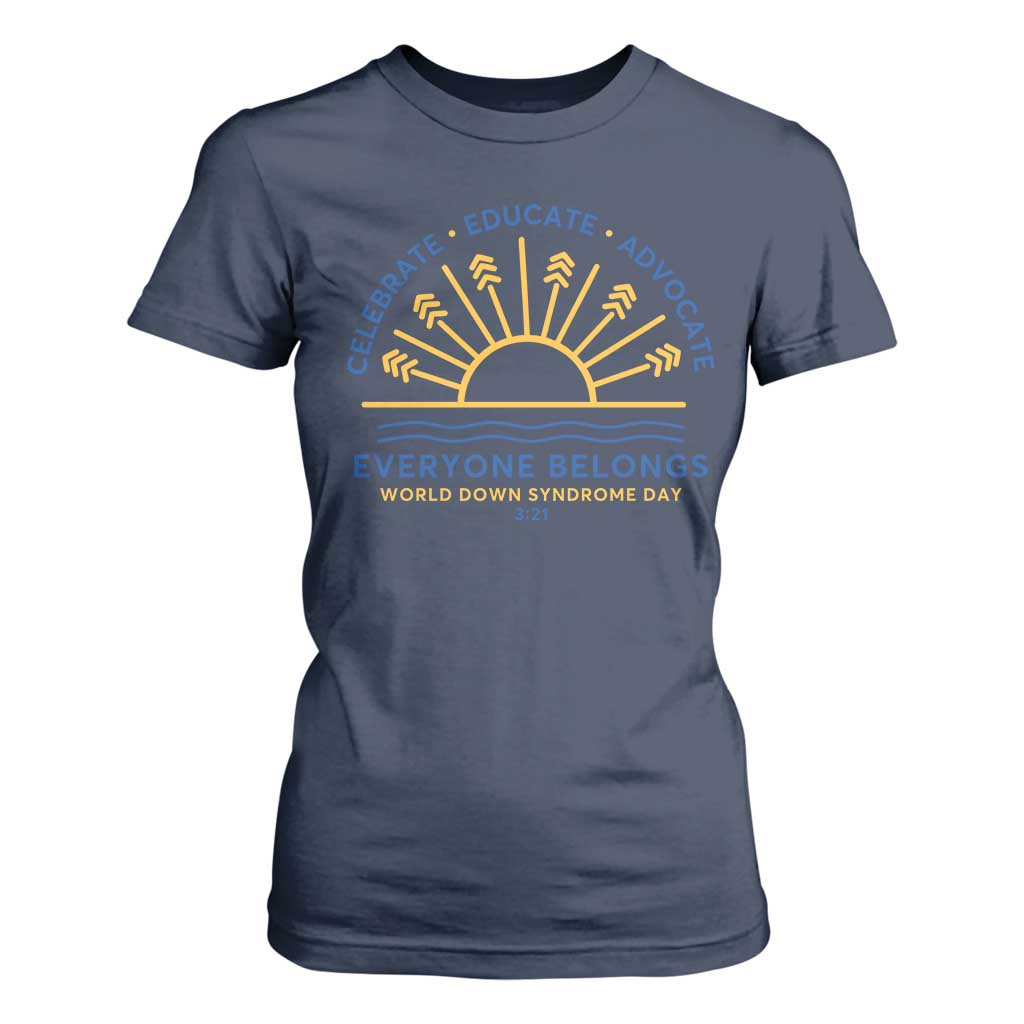 World Down Syndrome Day T Shirt For Women Celebrate Educate Advocate Everyone Belongs Sunshine