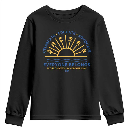World Down Syndrome Day Youth Sweatshirt Celebrate Educate Advocate Everyone Belongs Sunshine