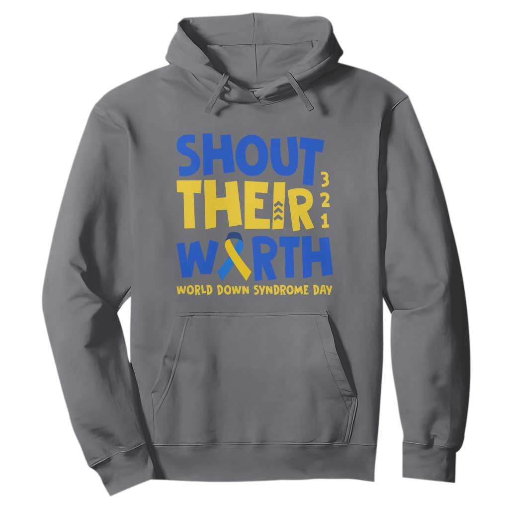 Shout Their Worth World Down Syndrome Day Hoodie