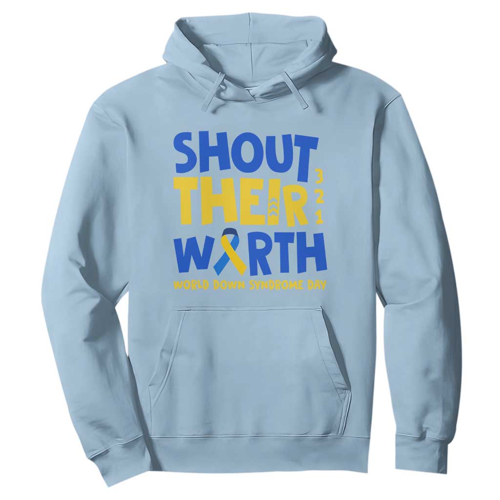 Shout Their Worth World Down Syndrome Day Hoodie