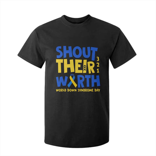 Shout Their Worth World Down Syndrome Day T Shirt For Kid