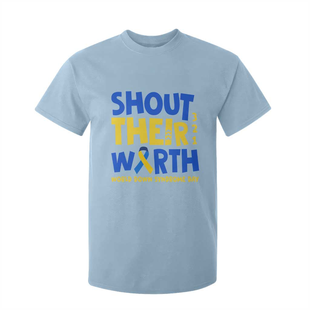 Shout Their Worth World Down Syndrome Day T Shirt For Kid