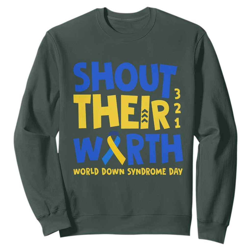 Shout Their Worth World Down Syndrome Day Sweatshirt