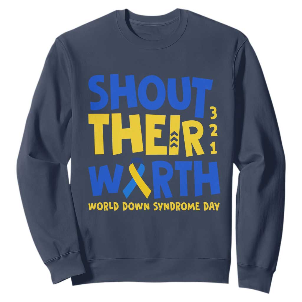 Shout Their Worth World Down Syndrome Day Sweatshirt