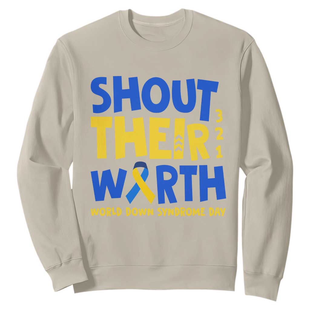 Shout Their Worth World Down Syndrome Day Sweatshirt