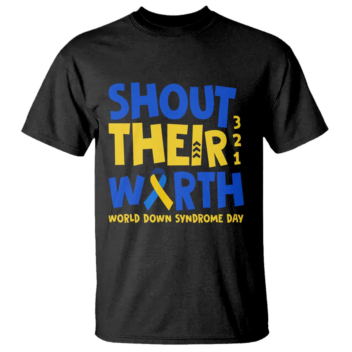 shout-their-worth-world-down-syndrome-day-t-shirt