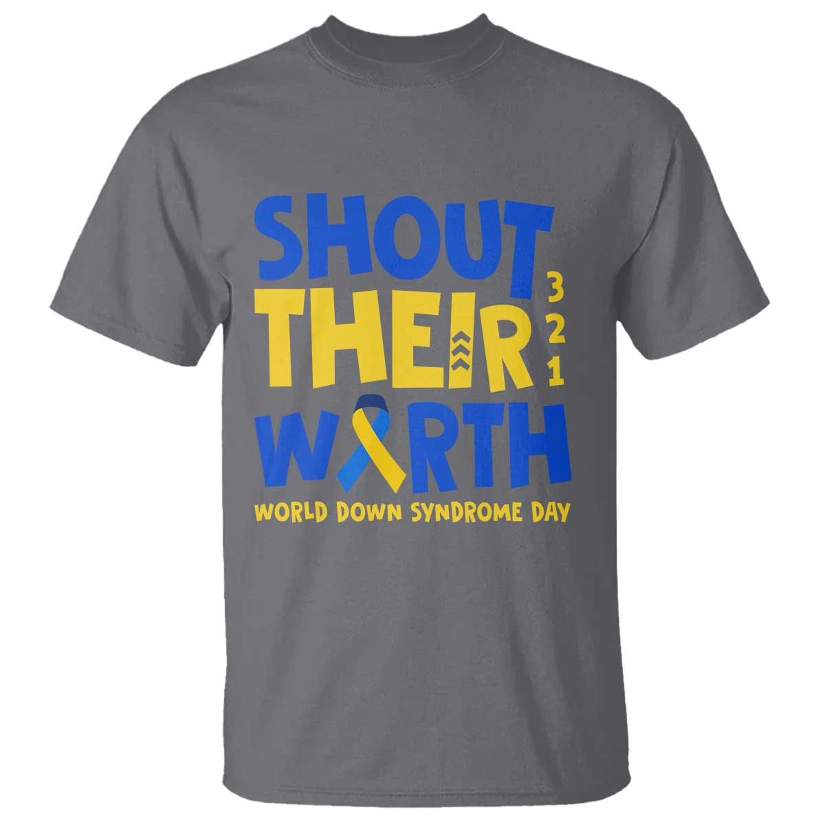 shout-their-worth-world-down-syndrome-day-t-shirt