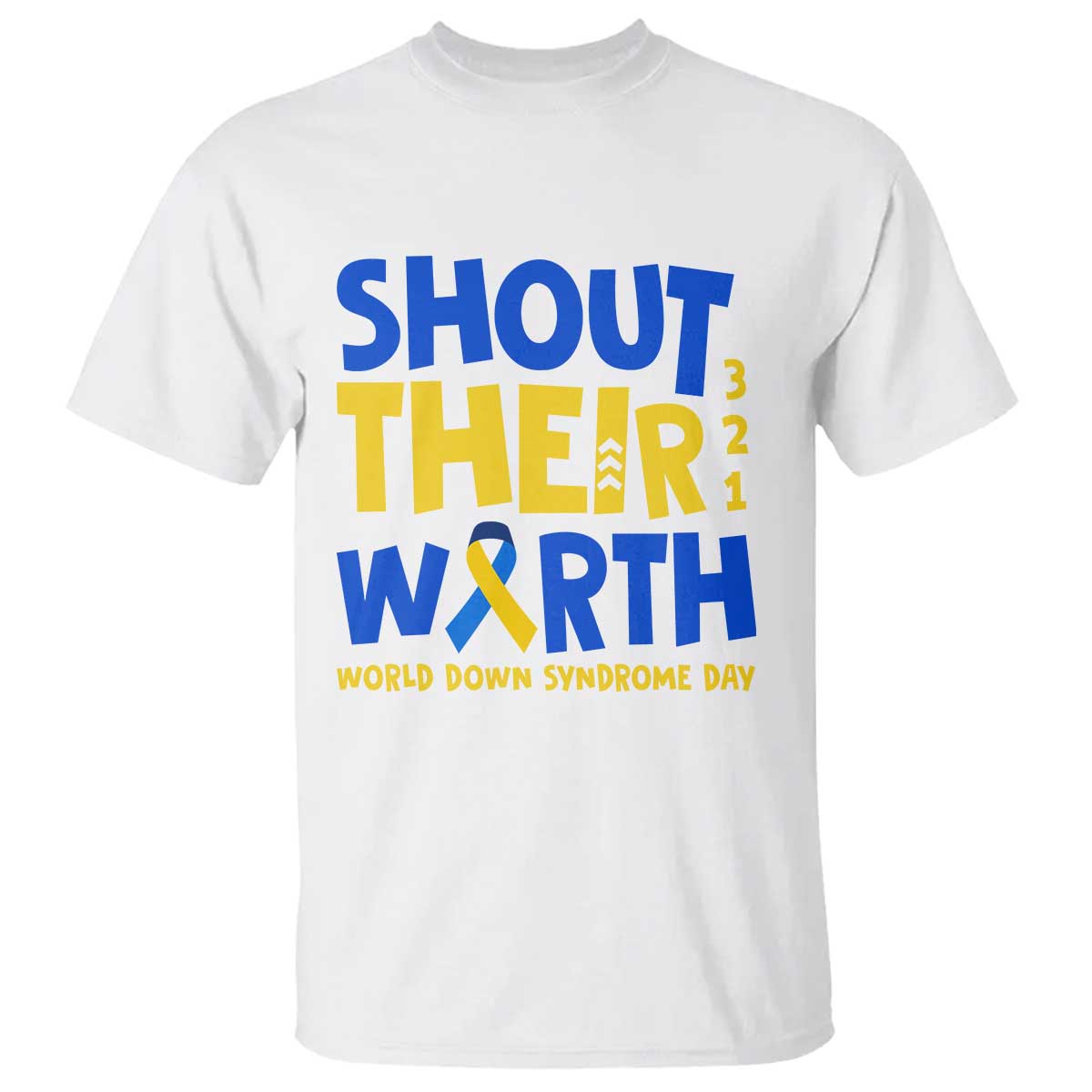 shout-their-worth-world-down-syndrome-day-t-shirt