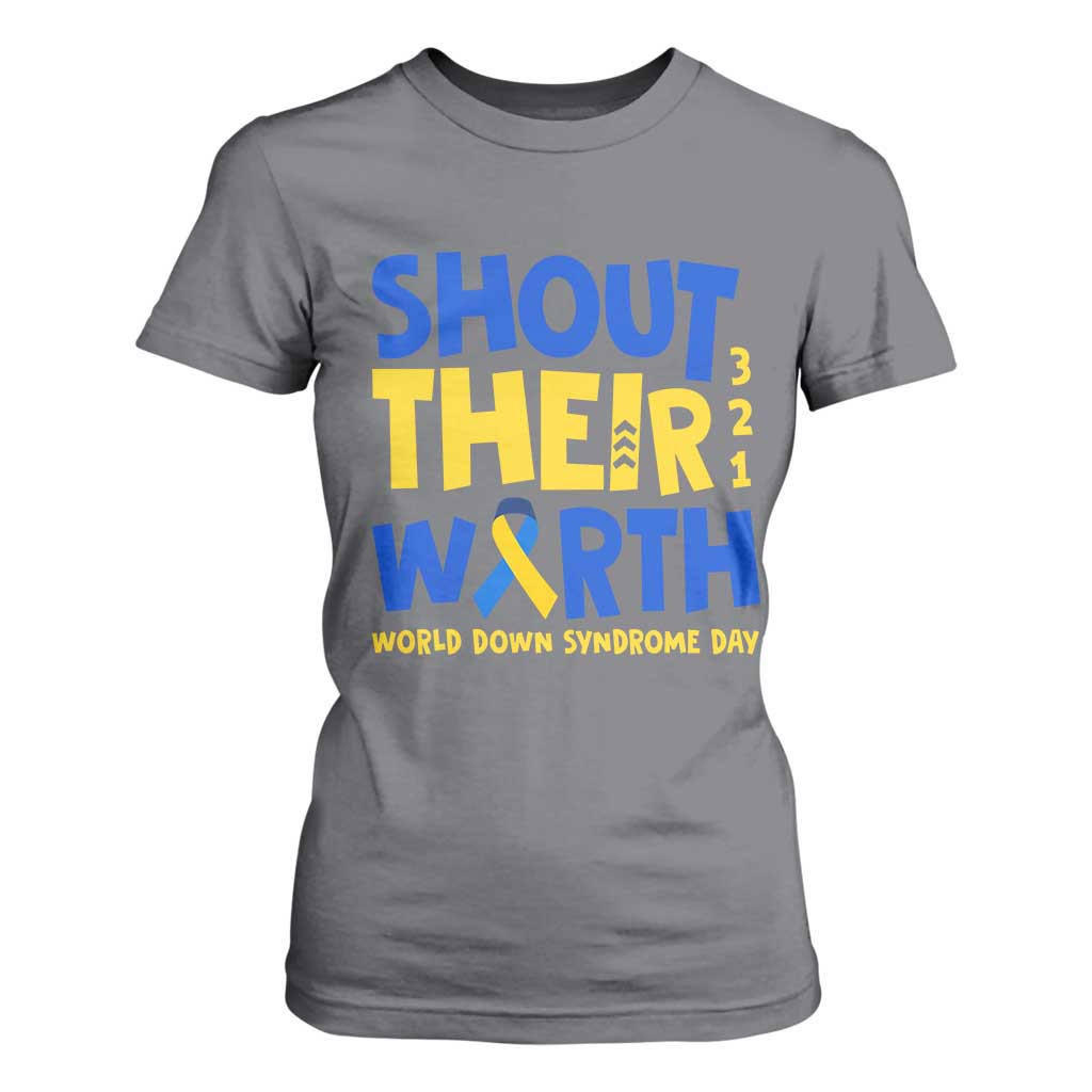 Shout Their Worth World Down Syndrome Day T Shirt For Women