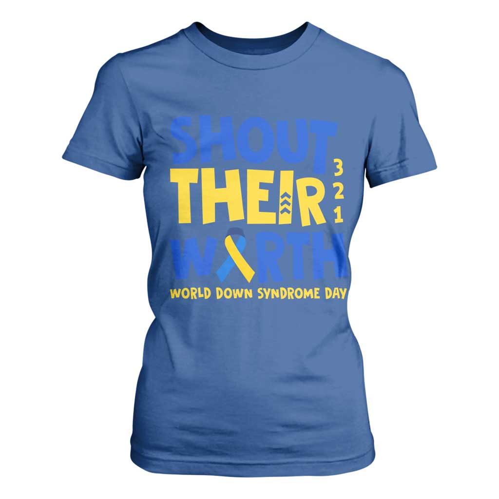 Shout Their Worth World Down Syndrome Day T Shirt For Women