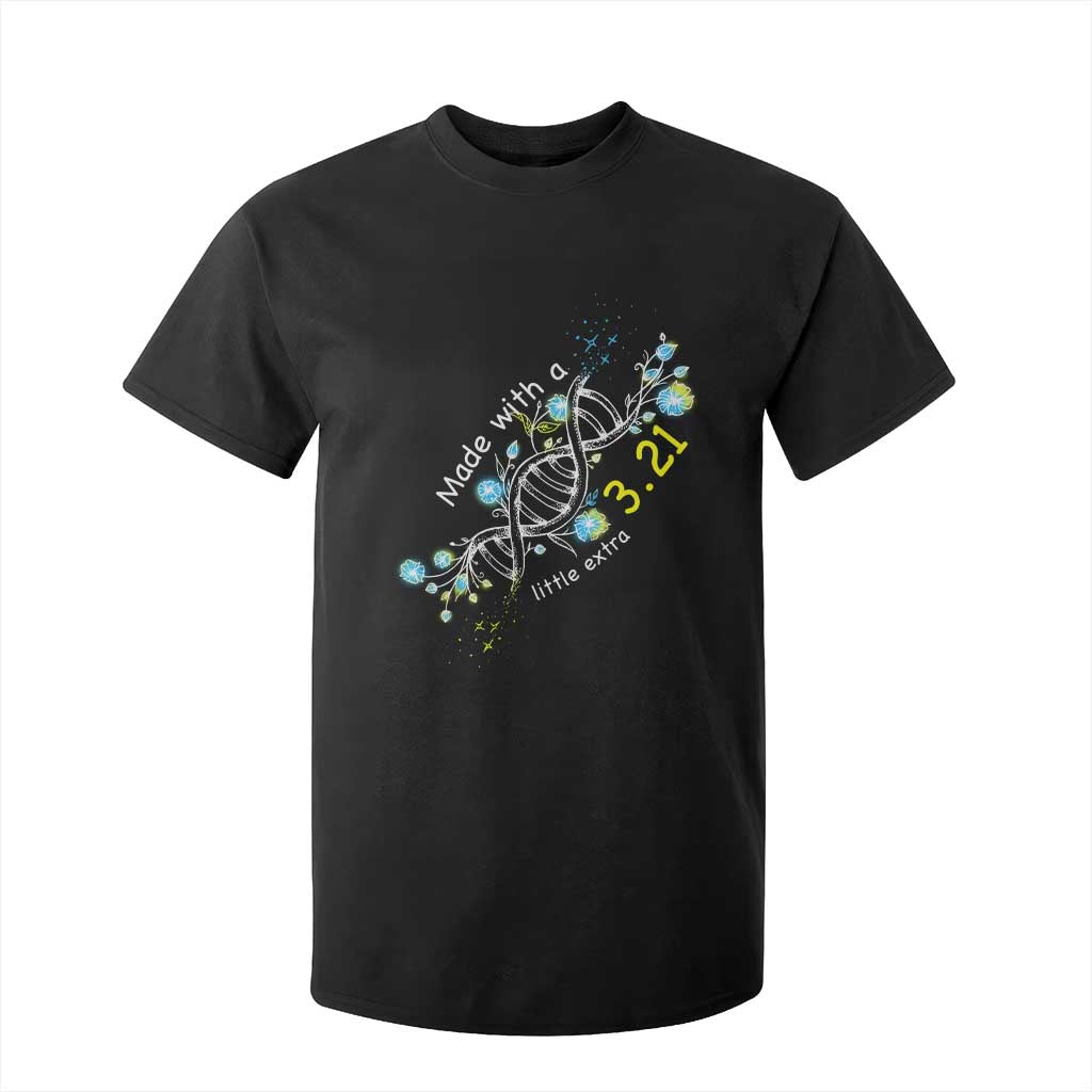 World Down Syndrome Day Made With A Little Extra T Shirt For Kid March 21 DNA Flower