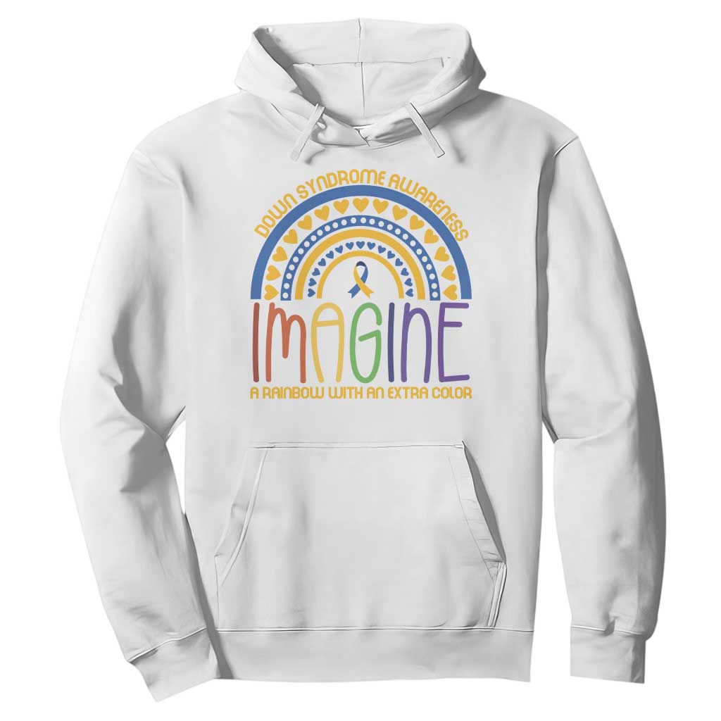Down Syndrome Support Hoodie Imagine A Rainbow With An Extra Color Heart Rainbow