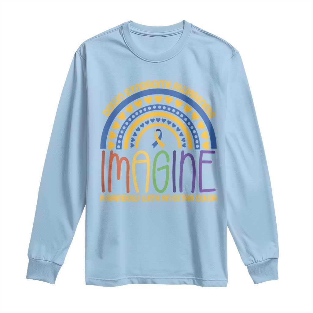 Down Syndrome Support Long Sleeve Shirt Imagine A Rainbow With An Extra Color Heart Rainbow