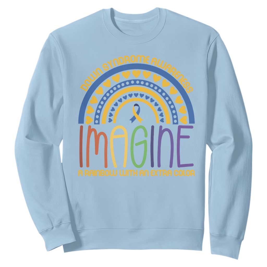 Down Syndrome Support Sweatshirt Imagine A Rainbow With An Extra Color Heart Rainbow