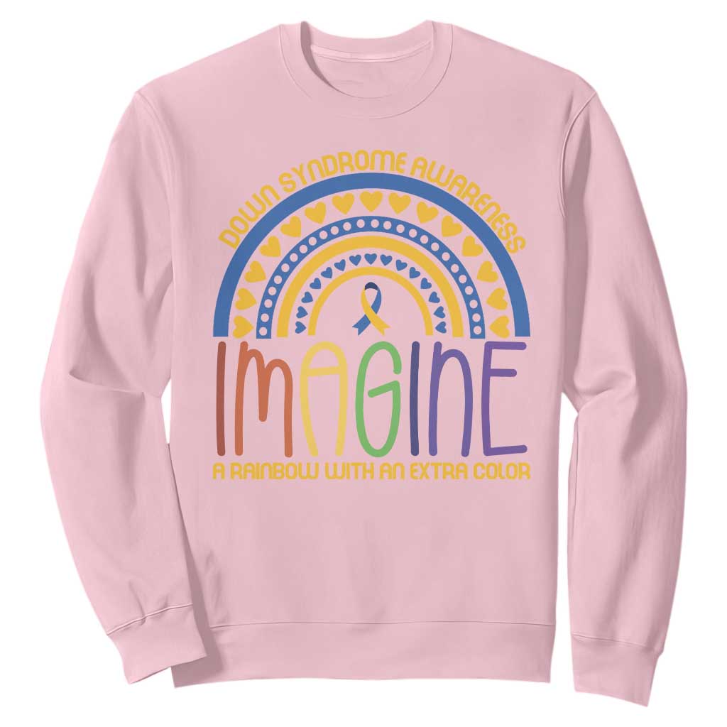 Down Syndrome Support Sweatshirt Imagine A Rainbow With An Extra Color Heart Rainbow