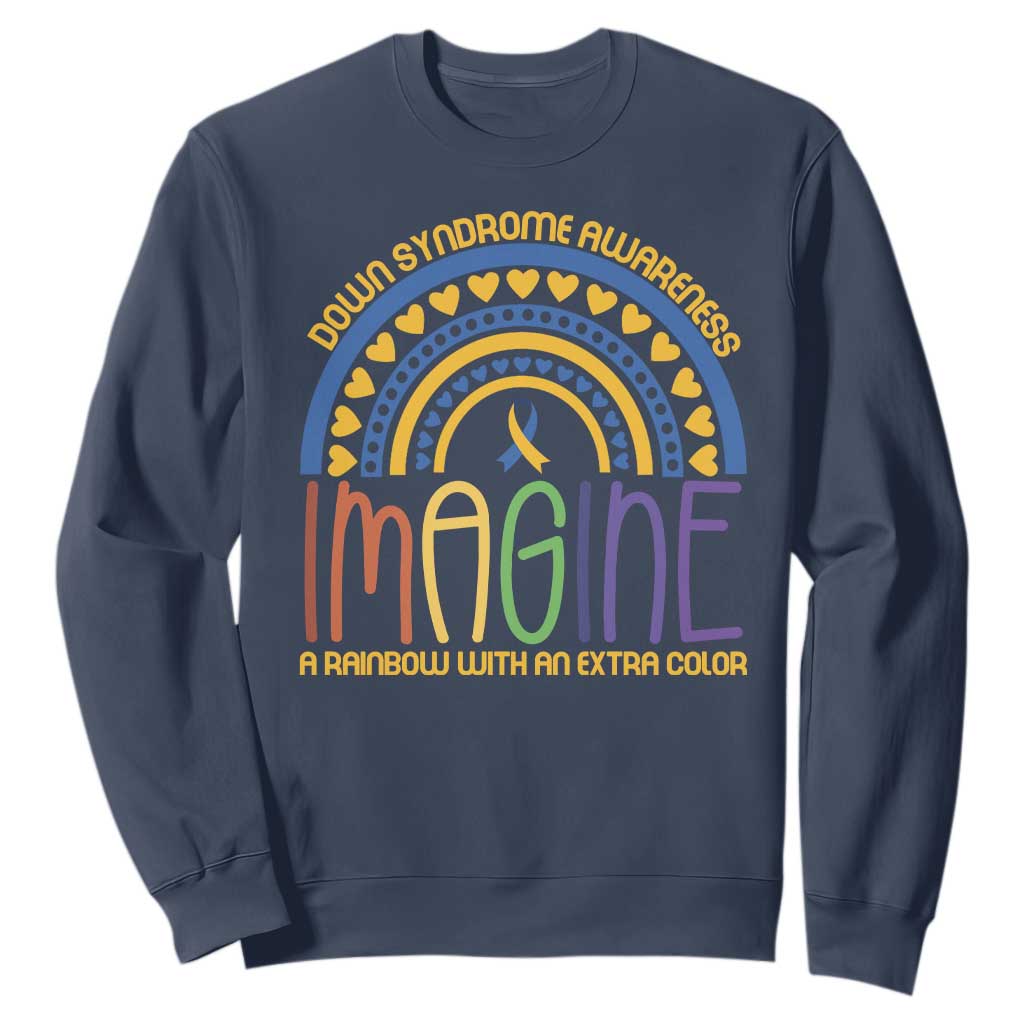 Down Syndrome Support Sweatshirt Imagine A Rainbow With An Extra Color Heart Rainbow