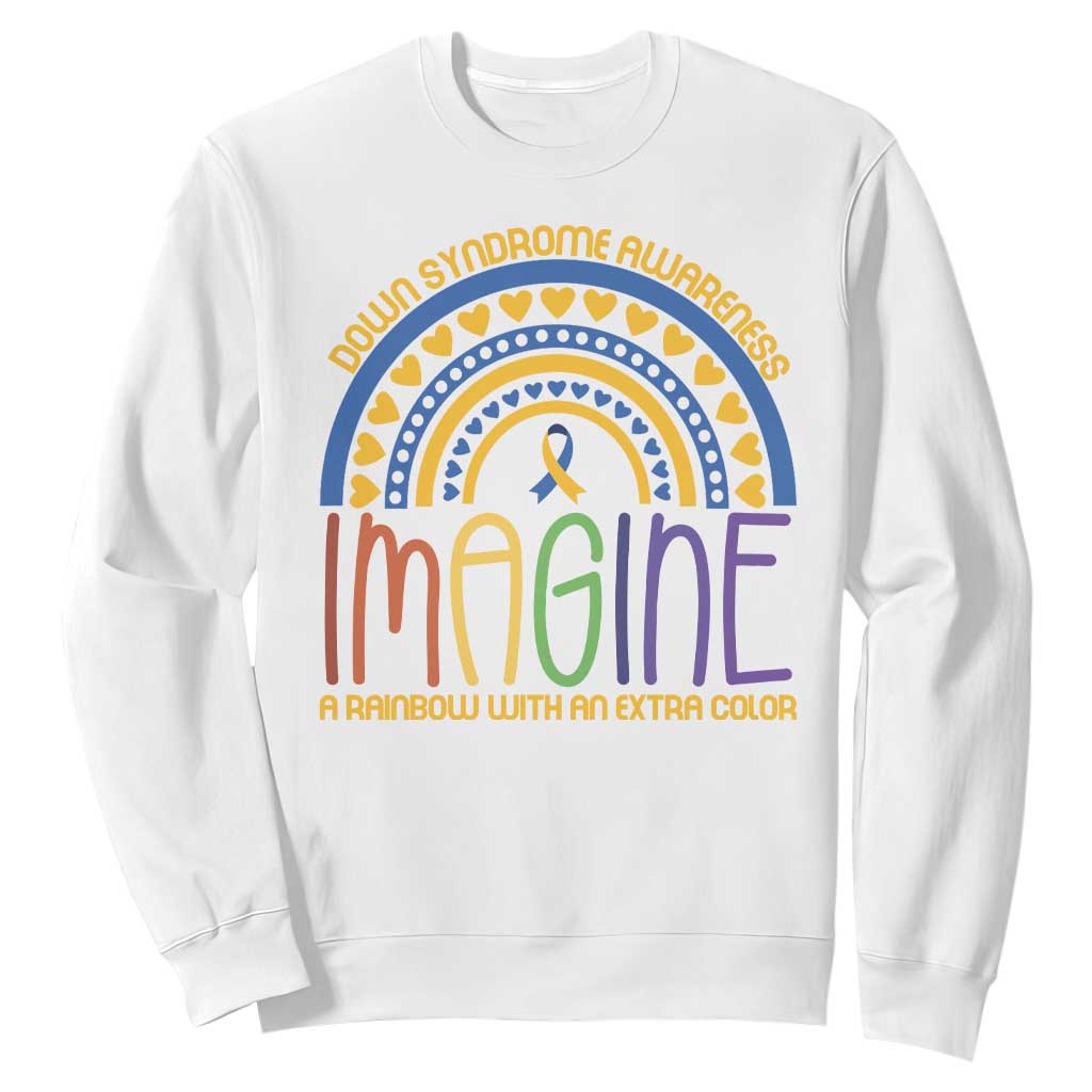 Down Syndrome Support Sweatshirt Imagine A Rainbow With An Extra Color Heart Rainbow